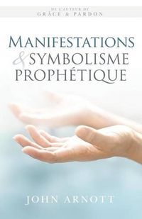 Cover image for Manifestations Et Symbolisme Prophetique