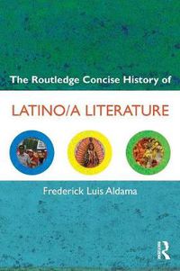 Cover image for The Routledge Concise History of Latino/a Literature