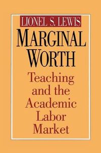Cover image for Marginal Worth: Teaching and the Academic Labor Market