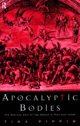 Cover image for Apocalyptic Bodies: The Biblical End of the World in Text and Image