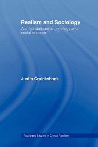 Cover image for Realism and Sociology: Anti-Foundationalism, Ontology and Social Research