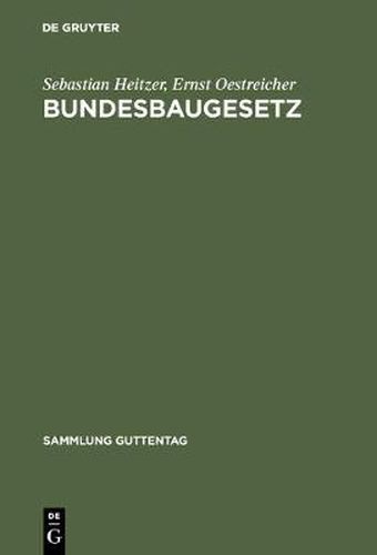 Bundesbaugesetz: Mit Ausfuhrungsvorschriften Des Bundes, Hinweis Auf Die Landervorschriften Sowie Mit Raumordnungsgesetz Und Landesplanungsgesetzen