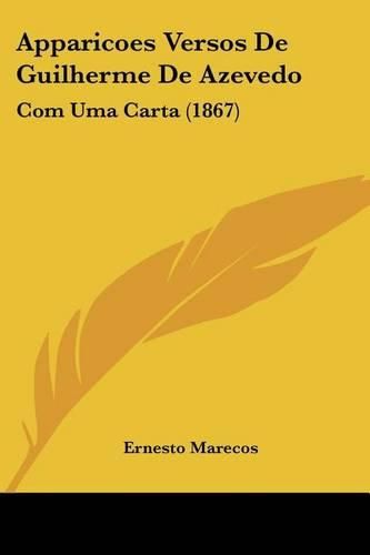 Cover image for Apparicoes Versos de Guilherme de Azevedo: Com Uma Carta (1867)