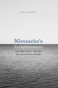 Cover image for Nietzsche's Enlightenment: The Free-Spirit Trilogy of the Middle Period