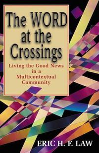 Cover image for The Word at the Crossings: Living the Good News in a Multicontextual Community