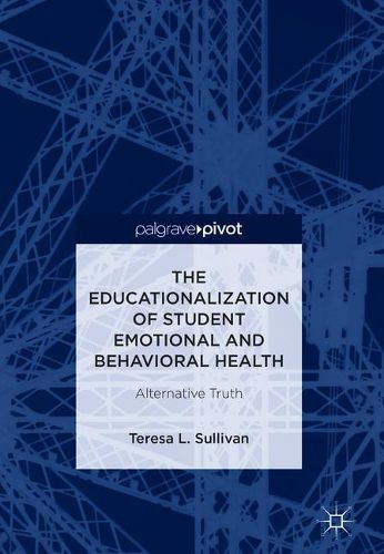 Cover image for The Educationalization of Student Emotional and Behavioral Health