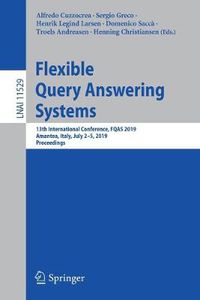 Cover image for Flexible Query Answering Systems: 13th International Conference, FQAS 2019, Amantea, Italy, July 2-5, 2019, Proceedings