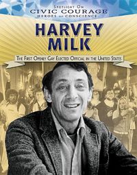 Cover image for Harvey Milk: The First Openly Gay Elected Official in the United States