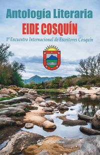 Cover image for Antologaia Literaria Eide Cosquin 2018: 1 Degrees Encuentro Internacional de Escritores Cosquin