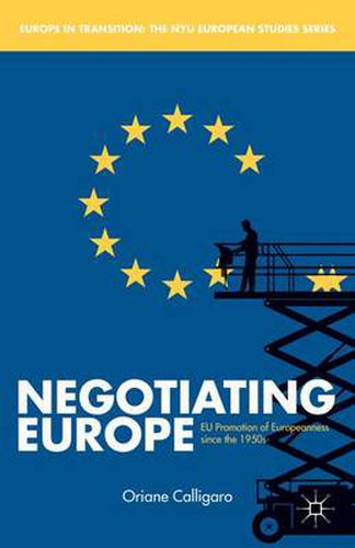 Cover image for Negotiating Europe: EU Promotion of Europeanness since the 1950s