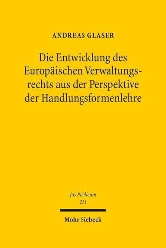 Cover image for Die Entwicklung des Europaischen Verwaltungsrechts aus der Perspektive der Handlungsformenlehre