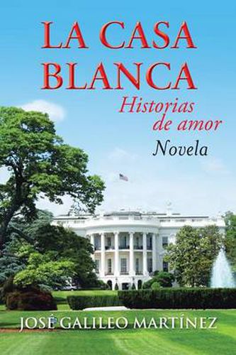 Cover image for La Casa Blanca: Historias de Amor