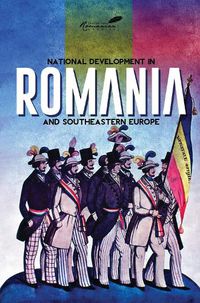 Cover image for National Development in Romania and Southeastern Europe: Papers in Honor of Cornelia Bodea