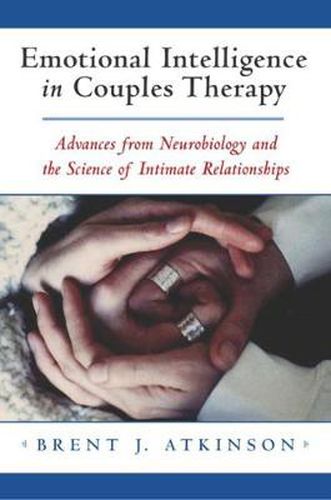 Cover image for Emotional Intelligence in Couples Therapy: Advances from Neurobiology and the Science of Human Nature