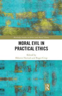 Cover image for Moral Evil in Practical Ethics