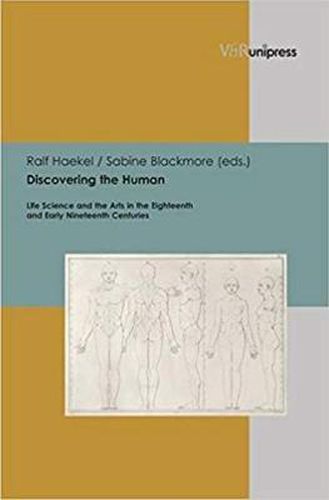 Cover image for Discovering the Human: Life Science and the Arts in the Eighteenth and Early Nineteenth Centuries
