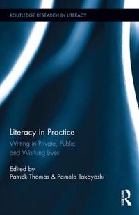 Cover image for Literacy in Practice: Writing in Private, Public, and Working Lives