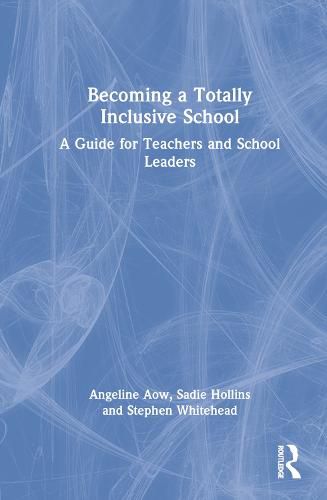 Cover image for Becoming a Totally Inclusive School: A Guide for Teachers and School Leaders