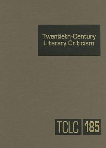 Cover image for Twentieth-Century Literary Criticism: Excerpts from Criticism of the Works of Novelists, Poets, Playwrights, Short Story Writers, & Other Creative Writers Who Died Between 1900 & 1999