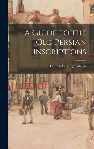 Cover image for A Guide to the Old Persian Inscriptions