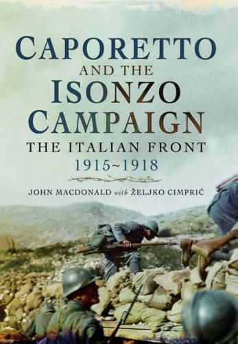 Cover image for Caporetto and the Isonzo Campaign: The Italian Front, 1915-1918