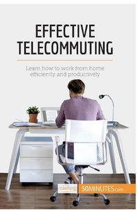 Cover image for Effective Telecommuting