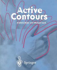 Cover image for Active Contours: The Application of Techniques from Graphics, Vision, Control Theory and Statistics to Visual Tracking of Shapes in Motion