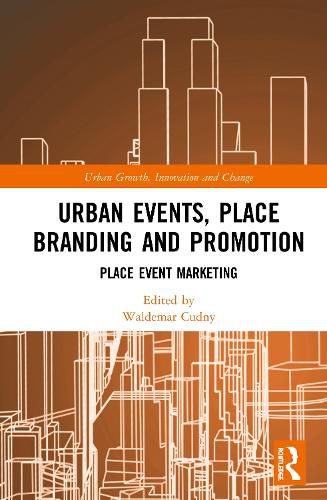 Cover image for Urban Events, Place Branding and Promotion: Place Event Marketing