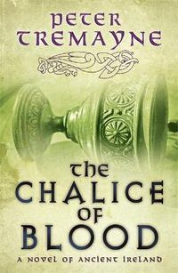 Cover image for The Chalice of Blood (Sister Fidelma Mysteries Book 21): A chilling medieval mystery set in 7th century Ireland