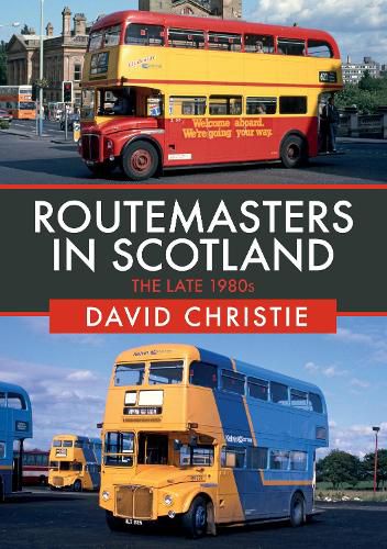 Cover image for Routemasters in Scotland: The Late 1980s