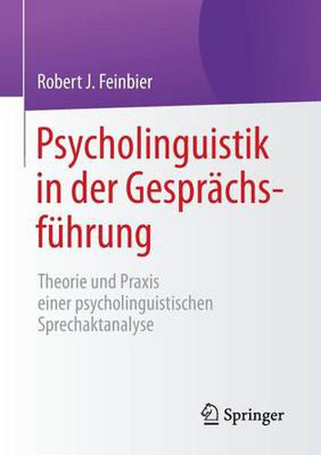 Cover image for Psycholinguistik in der Gesprachsfuhrung: Theorie und Praxis einer psycholinguistischen Sprechaktanalyse