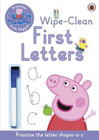 Cover image for Peppa Pig: Practise with Peppa: Wipe-Clean First Letters