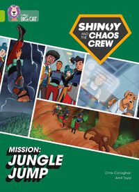 Cover image for Shinoy and the Chaos Crew Mission: Jungle Jump: Band 11/Lime