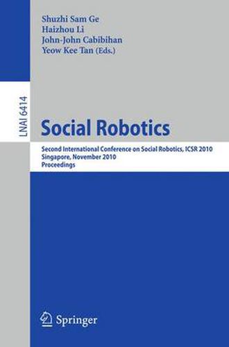 Cover image for Social Robotics: Second International Conference on Social Robotics, ICSR 2010, Singapore, November 23-24, 2010. Proceedings