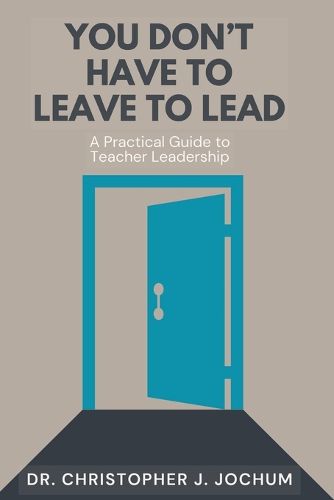 Cover image for You Don't Have to Leave to Lead