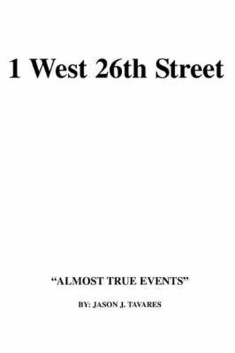 Cover image for 1 West 26th Street: Almost True Events