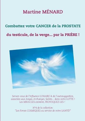 Combattez votre cancer de la prostate: du testicule, de la verge... par la priere !