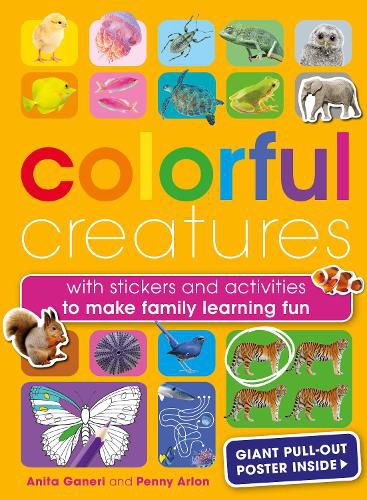 Colourful Creatures: With Stickers and Activities to Make Family Learning Fun