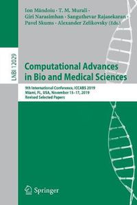 Cover image for Computational Advances in Bio and Medical Sciences: 9th International Conference, ICCABS 2019, Miami, FL, USA, November 15-17, 2019, Revised Selected Papers