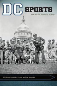 Cover image for DC Sports: The Nation's Capital at Play