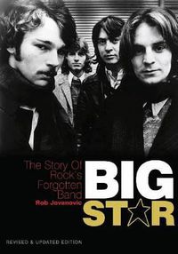 Cover image for Big Star: The Story of Rock's Forgotten Band