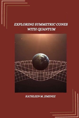 Cover image for Exploring symmetric cones with quantum