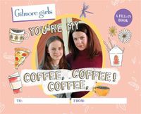 Cover image for Gilmore Girls: You're My Coffee, Coffee, Coffee! A Fill-In Book