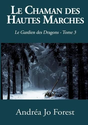 Cover image for Le Chaman des Hautes Marches: Le Gardien des Dragons