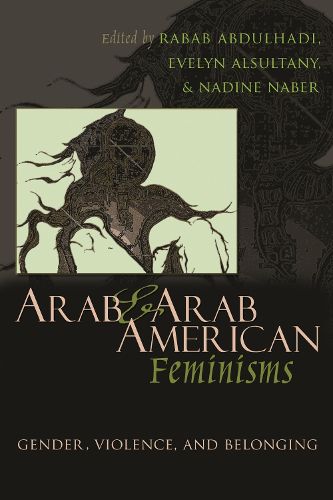 Cover image for Arab and Arab American Feminisms: Gender, Violence, and Belonging