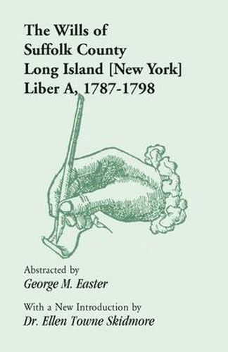 Cover image for The Wills of Suffolk County, Long Island [New York], Liber A, 1787-1798