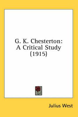 Cover image for G. K. Chesterton: A Critical Study (1915)