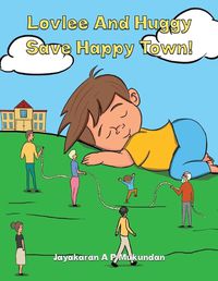 Cover image for Lovlee And Huggy Save Happy Town!