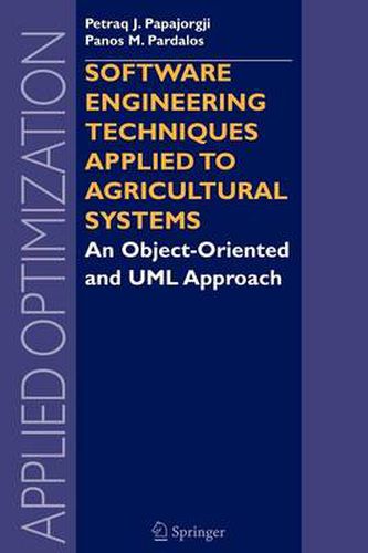 Software Engineering Techniques Applied to Agricultural Systems: An Object-Oriented and UML Approach