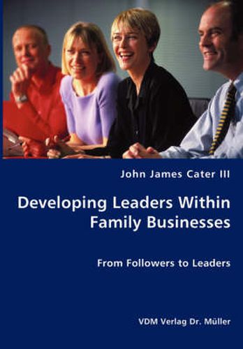 Cover image for Developing Leaders Within Family Businesses - From Followers to Leaders